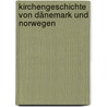 Kirchengeschichte Von Dänemark Und Norwegen door Friedrich Münter
