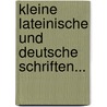 Kleine Lateinische Und Deutsche Schriften... by Ludolph Georg Dissen