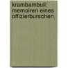 Krambambuli: Memoiren eines Offizierburschen by Von Ebner -Eschenbach Marie