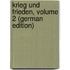 Krieg Und Frieden, Volume 2 (German Edition)