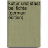 Kultur und Staat bei Fichte (German Edition) door Ahlgrimm Elisabeth