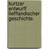 Kurtzer Entwurff Liefflandischer Geschichte. door Daniel Hartnack