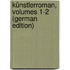 Künstlerroman, Volumes 1-2 (German Edition)