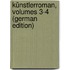 Künstlerroman, Volumes 3-4 (German Edition)