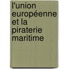 L'union européenne et la piraterie maritime door Abdou Khadre Diop