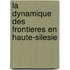 La Dynamique Des Frontieres En Haute-silesie