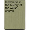 Landmarks in the History of the Welsh Church door Alfred George Edwards