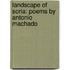 Landscape of Soria: Poems by Antonio Machado