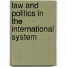 Law And Politics In The International System door Robert S. Junn
