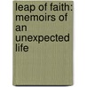 Leap Of Faith: Memoirs Of An Unexpected Life by Queen Noor