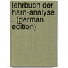 Lehrbuch Der Harn-Analyse . (German Edition) by Zuelzer Wilhelm