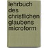 Lehrbuch des christlichen Glaubens microform