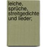 Leiche, Sprüche, Streitgedichte und Lieder;