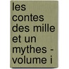 Les Contes Des Mille Et Un Mythes - Volume I by Nas E. Boutammina