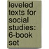 Leveled Texts for Social Studies: 6-Book Set