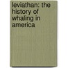 Leviathan: The History Of Whaling In America door Eric Jay Dolin