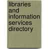 Libraries and Information Services Directory by United States Dept of Services