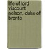 Life of Lord Viscount Nelson, Duke of Bronte