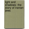 Light and Shadows: The Story of Iranian Jews by David Yeroushalmi