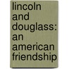 Lincoln and Douglass: An American Friendship by Nikki Giovanni