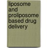 Liposome And Proliposome Based Drug Delivery by Jigar M. Patel