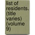 List of Residents. (Title Varies) (Volume 9)