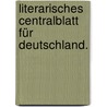 Literarisches Centralblatt für Deutschland. door Onbekend