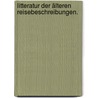 Litteratur der älteren Reisebeschreibungen. by Johann Beckmann