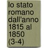 Lo Stato Romano Dall'anno 1815 Al 1850 (3-4)