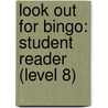 Look Out for Bingo: Student Reader (Level 8) by Authors Various