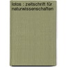 Lotos : Zeitschrift für Naturwissenschaften door Naturwissenschaftlich-Medizinische Verein FüR. Böhmen "Lotos" Deutsche