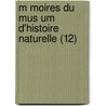 M Moires Du Mus Um D'Histoire Naturelle (12) door Livres Groupe