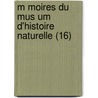 M Moires Du Mus Um D'Histoire Naturelle (16) by Livres Groupe