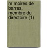 M Moires de Barras, Membre Du Directoire (1) by Paul Barras