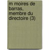 M Moires de Barras, Membre Du Directoire (3) by Paul Barras