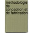 Methodologie De Conception Et De Fabrication