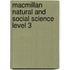 Macmillan Natural and Social Science Level 3