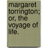 Margaret Torrington; or, the Voyage of Life.