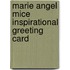 Marie Angel Mice Inspirational Greeting Card