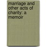 Marriage And Other Acts Of Charity: A Memoir door Kate Braestrup
