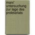 Marx' Untersuchung Zur Lage Des Proletariats