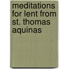 Meditations for Lent From St. Thomas Aquinas door Saint Aquinas Thomas