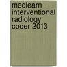 Medlearn Interventional Radiology Coder 2013 door Medlearn