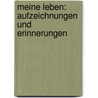 Meine Leben: Aufzeichnungen und Erinnerungen by Heinrich Hoffmann Von Fallersleben August