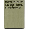 Memorial of the Late Gen. James S. Wadsworth by Lewis F. Allen