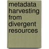 Metadata Harvesting from Divergent Resources door Saiful Amin
