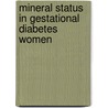 Mineral Status in Gestational Diabetes Women by M. Vijayalakshmi Melanathuru