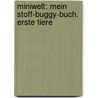 Miniwelt: Mein Stoff-Buggy-Buch. Erste Tiere door Tina Braun