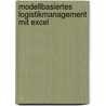 Modellbasiertes Logistikmanagement mit Excel door Heinz M. Winkels