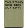 Modern Military Justice: Cases and Materials door Lisa M. Schenck